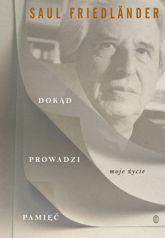 Dok�d prowadzi pami��. Moje �ycie
