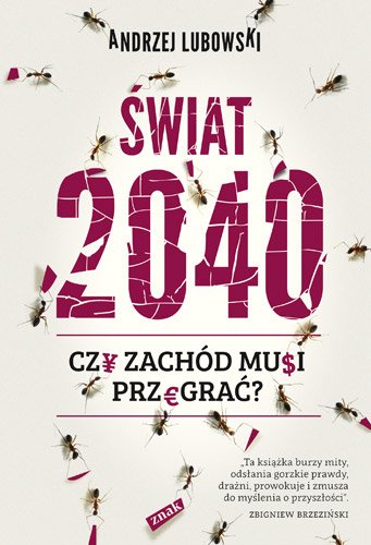 �wiat 2040. Czy Zach�d musi przegra�?