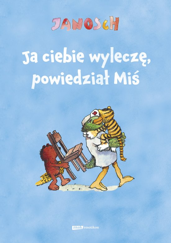 Ja ciebie wylecz�, powiedzia� Mi�