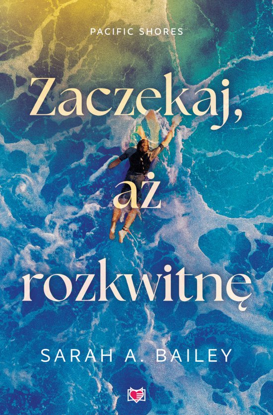 Zaczekaj, a� rozkwitn�. Pacific Shores. Tom 2