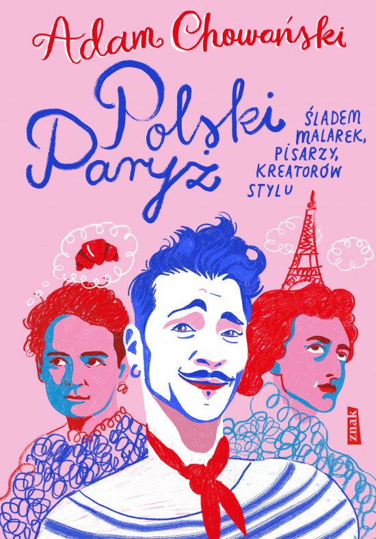 Polski Pary�. �ladem malarek, pisarzy, kreator�w stylu