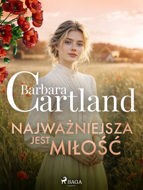 Najwa�niejsza jest mi�o�� - Ponadczasowe historie mi�osne Barbary Cartland
