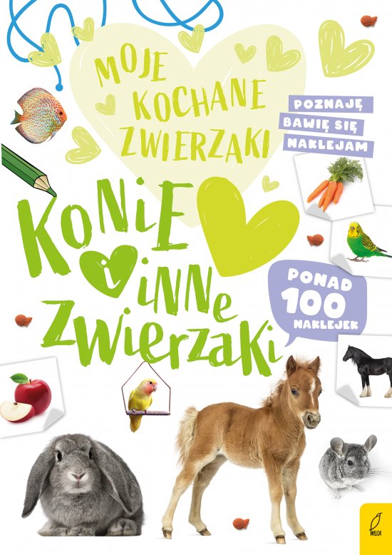 Moje kochane zwierzaki. Konie i inne zwierzaki