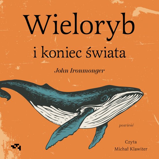 Wieloryb i koniec �wiata