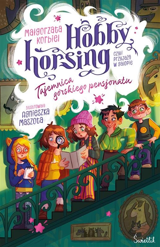 Tajemnica g�rskiego pensjonatu. Hobby horsing, czyli przyja�� w galopie. Tom 4