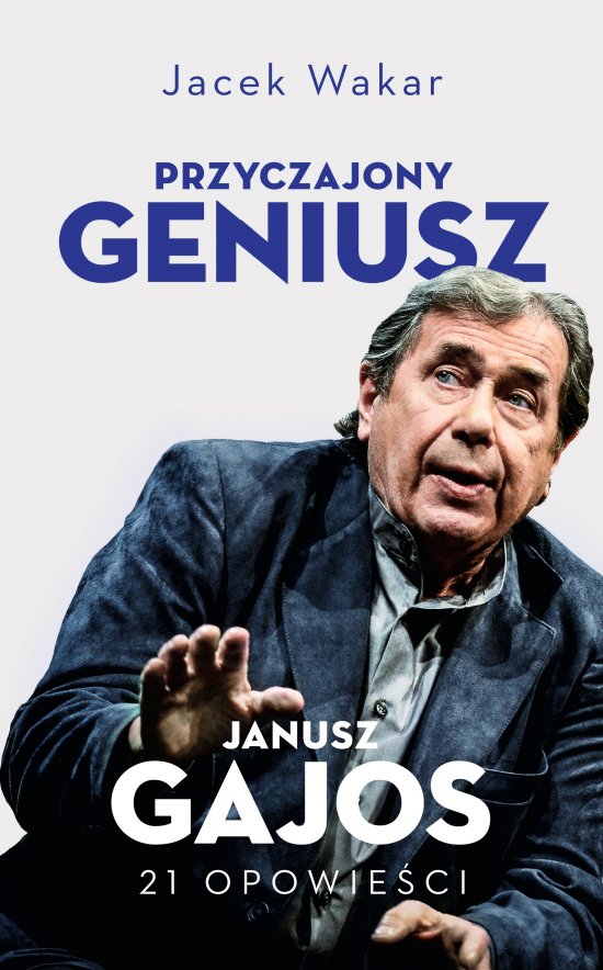Przyczajony geniusz. Opowie�ci o Januszu Gajosie
