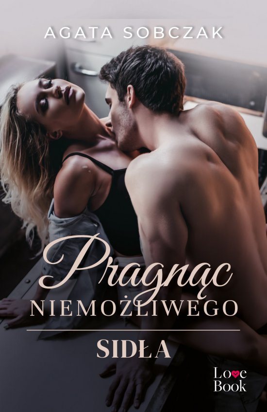 Pragn�c niemo�liwego. Sid�a