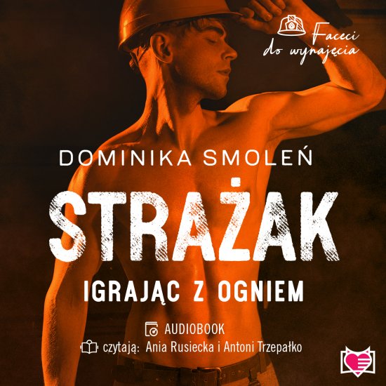 Stra�ak. Igraj�c z ogniem. Faceci do wynaj�cia