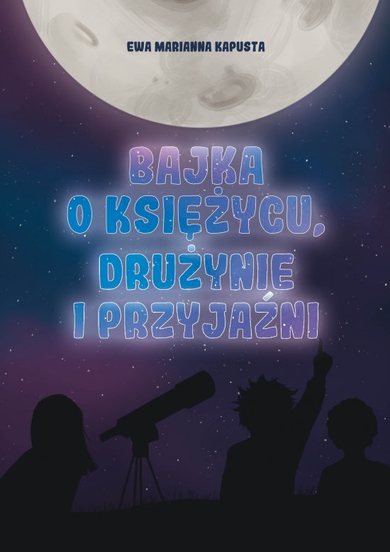Bajka o Ksi�ycu, dru�ynie i przyja�ni