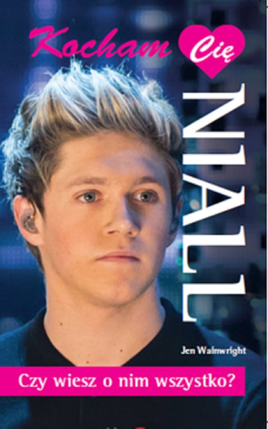 Niall. Kocham Ci�