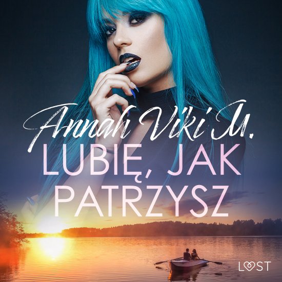 Lubi�, jak patrzysz - opowiadanie erotyczne
