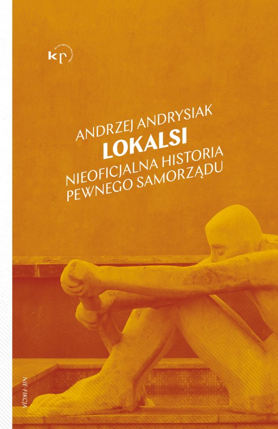 Lokalsi. Nieoficjalna historia pewnego samorz�du