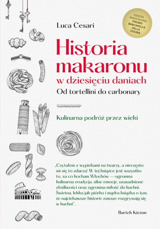 Historia makaronu w dziesi�ciu daniach. Od tortellini do carbonary
