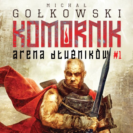 Komornik. Arena D�u�nik�w - tom 1