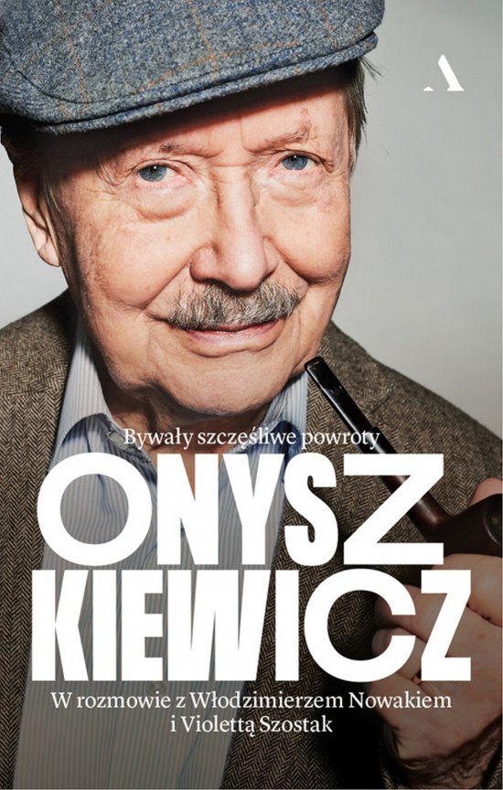 Onyszkiewicz. Bywa�y szcz�liwe powroty. W rozmowie z W�odzimierzem Nowakiem i Violett� Szostak