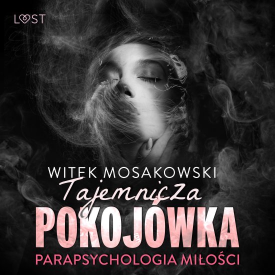 Parapsychologia mi�o�ci: tajemnicza pokoj�wka - opowiadanie erotyczne