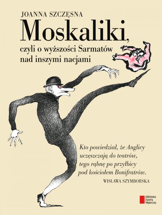 Moskaliki. czyli o wy�szo�ci Sarmat�w nad inszymi nacjami