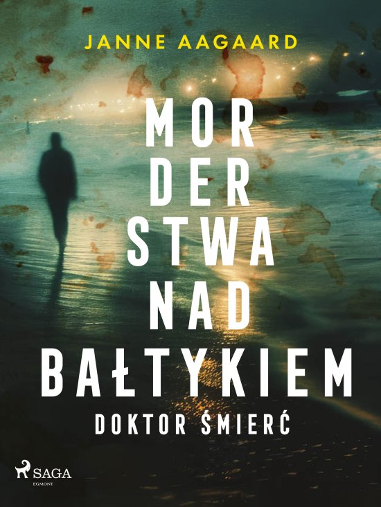 Morderstwa nad Ba�tykiem. Cz�� 4. Doktor �mier�