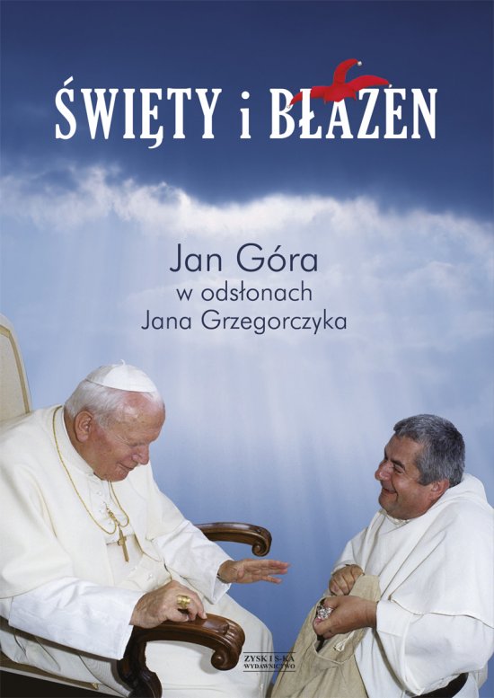 �wi�ty i b�azen. Jan G�ra w ods�onach Jana Grzegorczyka
