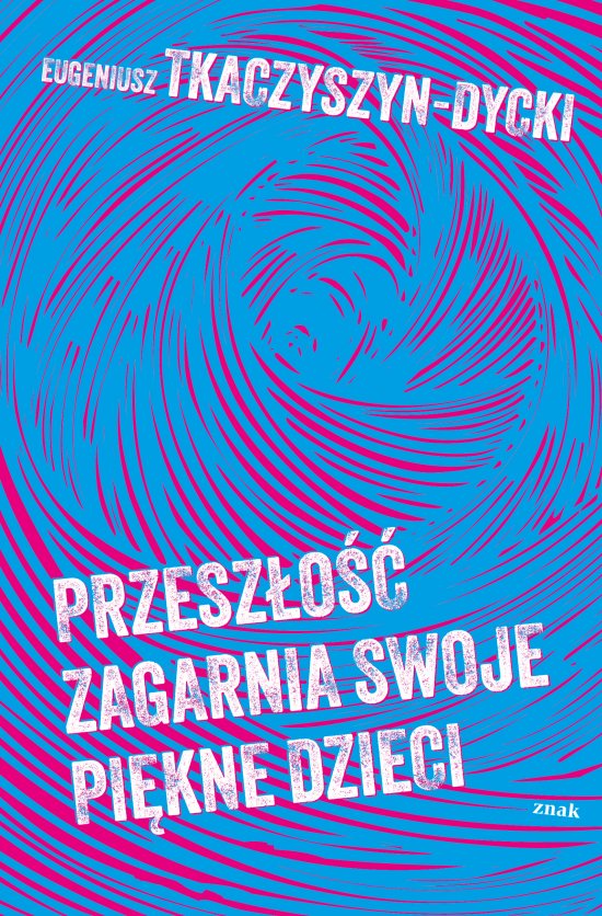 Przesz�o�� zagarnia swoje pi�kne dzieci