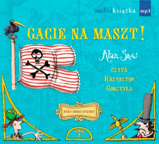 By�y sobie stwory. Gacie na maszt!