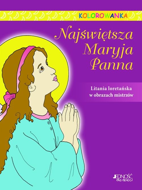 Naj�wi�tsza Maryja Panna. Kolorowanka