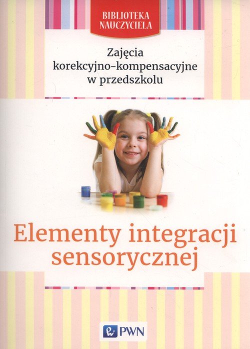 Zaj�cia korekcyjno-kompensacyjne w przedszkolu Elementy integracji sensorycznej