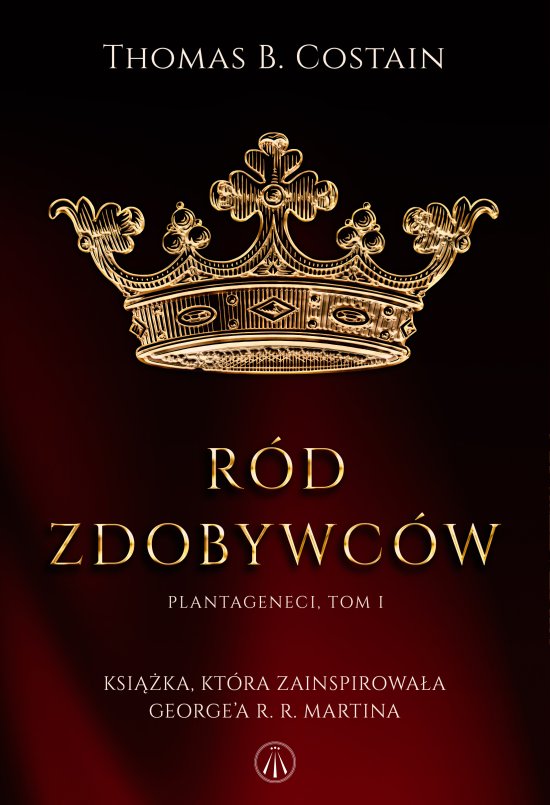 R�d zdobywc�w. Plantageneci. Tom 1