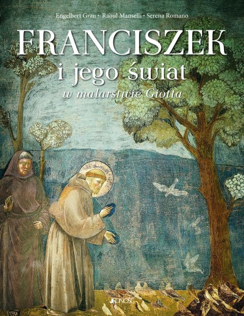 Franciszek i jego �wiat w malarstwie Giotta