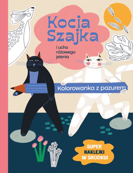 Kocia Szajka i ucho r�owego jelenia. Kolorowanka z pazurem
