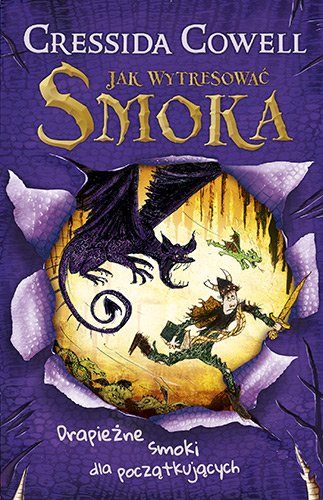 Jak wytresowa� smoka. Drapie�ne smoki dla pocz�tkuj�cych