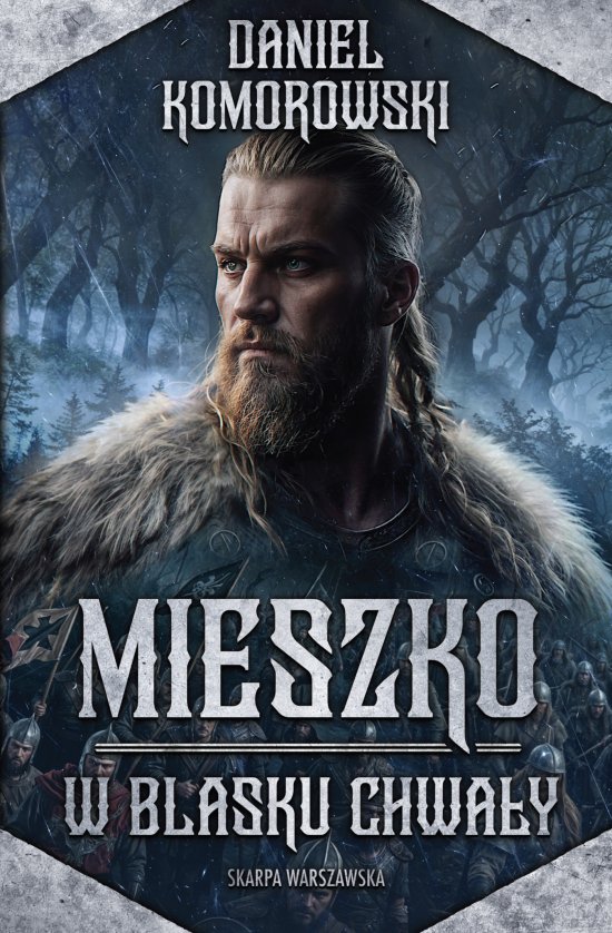 Mieszko. W blasku chwa�y