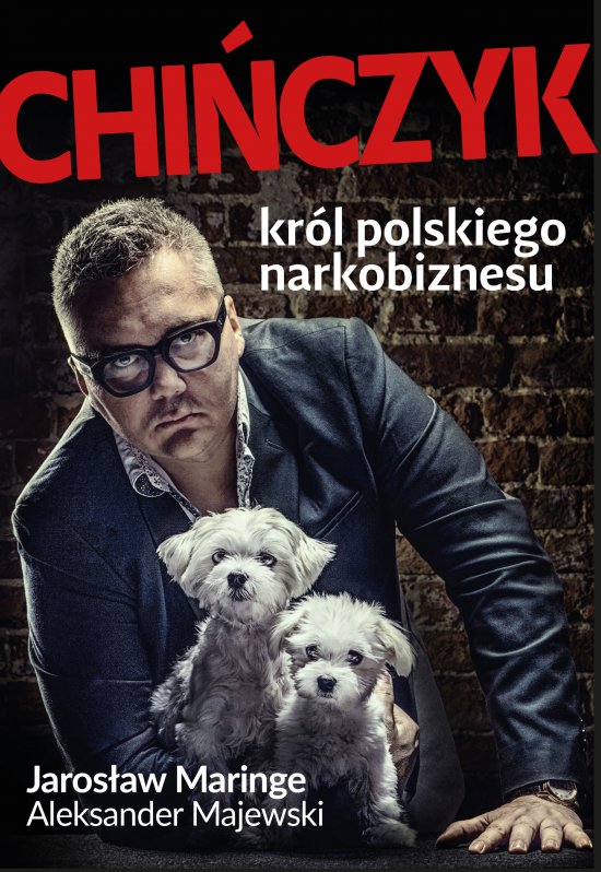 Chi�czyk. Kr�l polskiego narkobiznesu