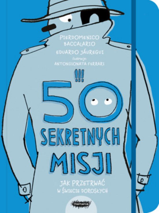 50 sekretnych misji. Jak przetrwa� w �wiecie doros�ych