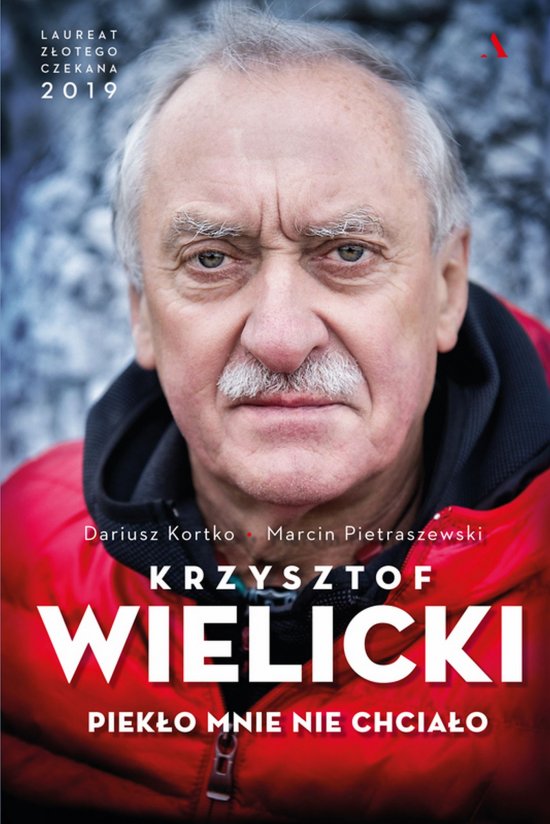 Krzysztof Wielicki. Piek�o mnie nie chcia�o