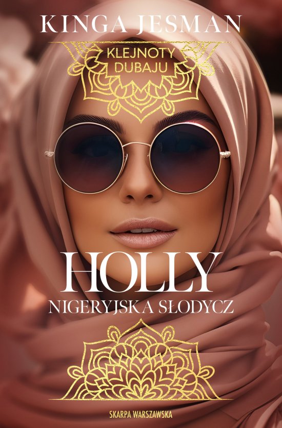 Klejnoty Dubaju. Holly. Nigeryjska S�odycz