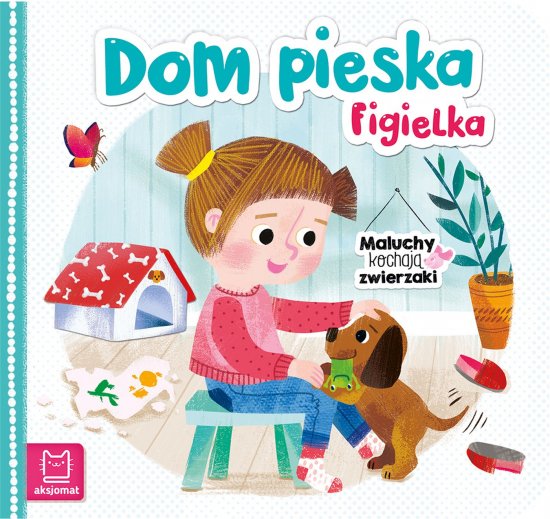 Dom pieska Figielka. Maluchy kochaj� zwierzaki