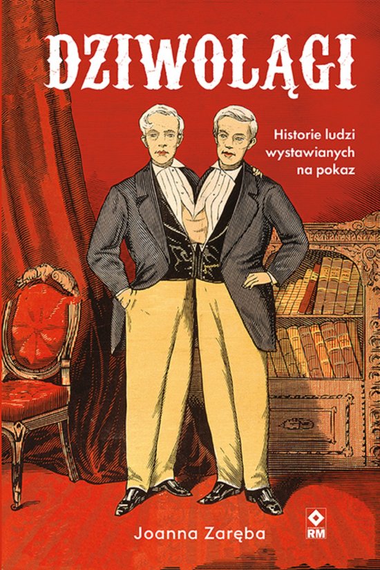 Dziwol�gi. Historie ludzi wystawianych na pokaz