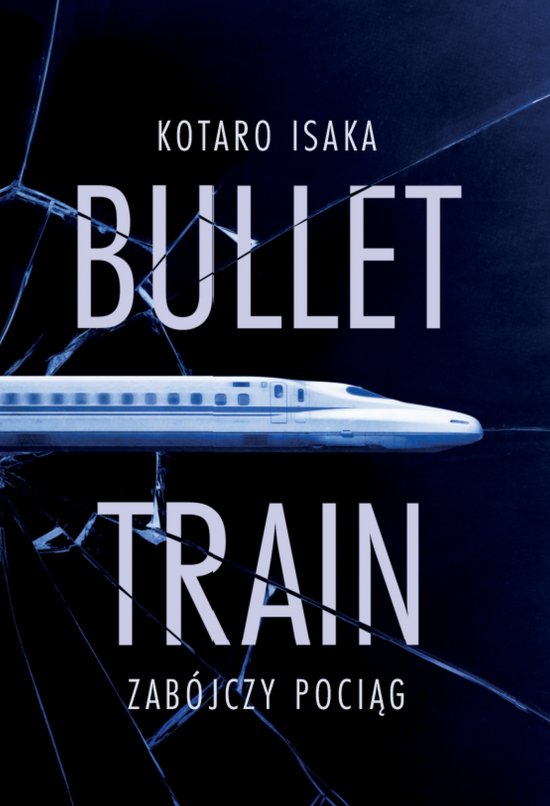 Bullet Train. Zab�jczy poci�g