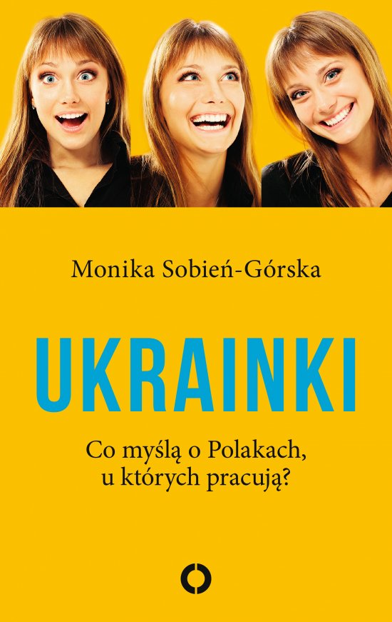 Ukrainki. Co my�l� o Polakach, u kt�rych pracuj�