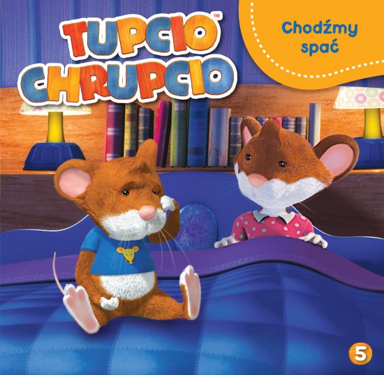 Tupcio Chrupcio. Cz�� 5. Chod�my spa�