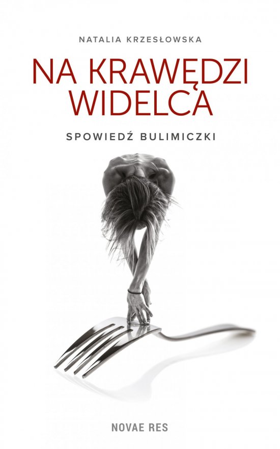 Na kraw�dzi widelca. Spowied� bulimiczki