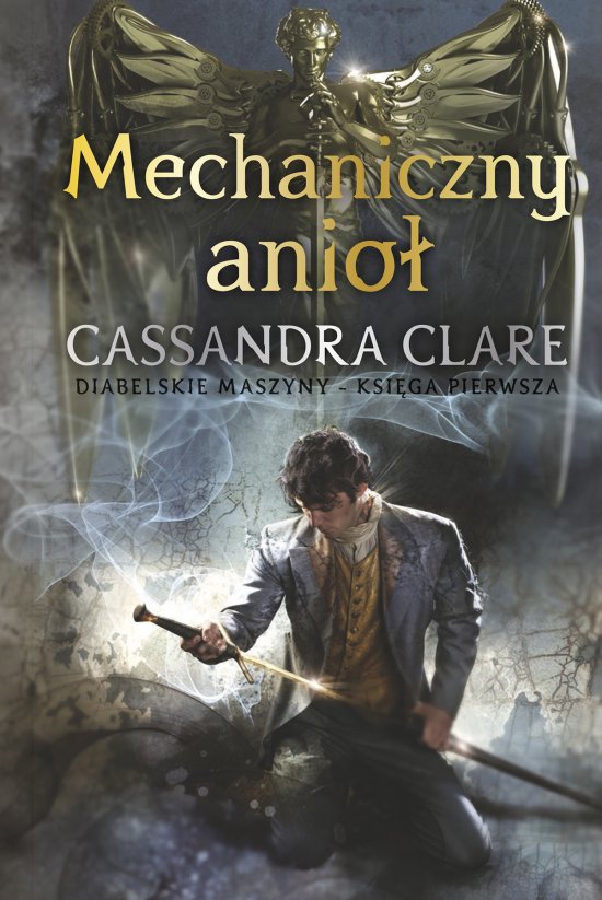 Mechaniczny anio�. Cykl Diabelskie maszyny. Tom 1