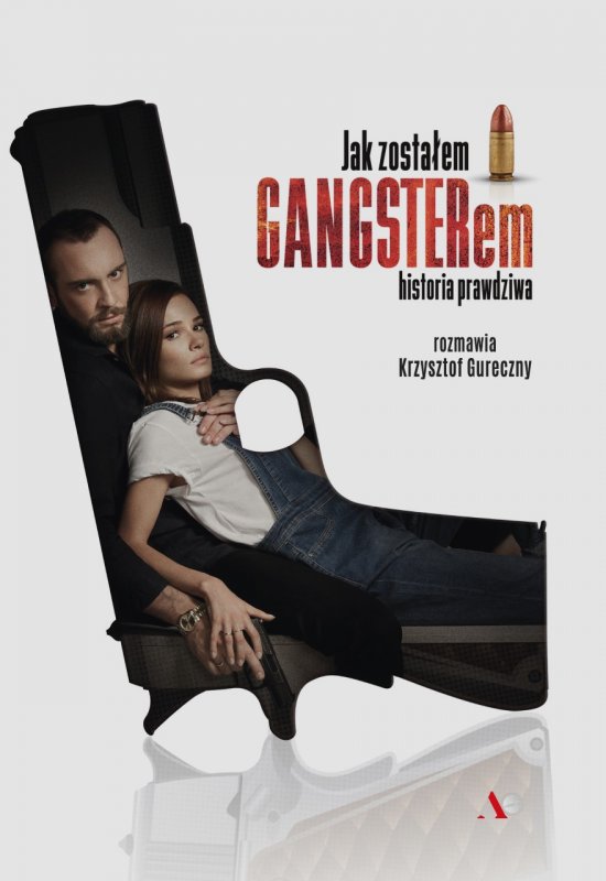 Jak zosta�em gangsterem. Historia prawdziwa