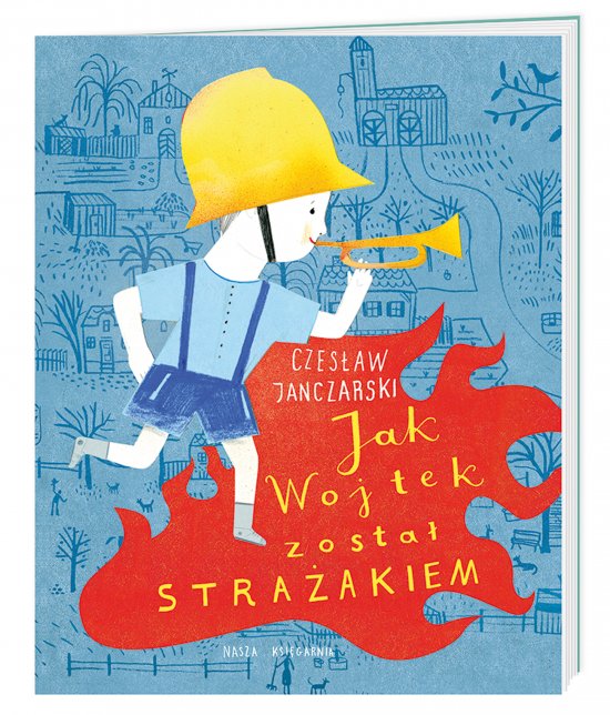 Jak Wojtek zosta� stra�akiem