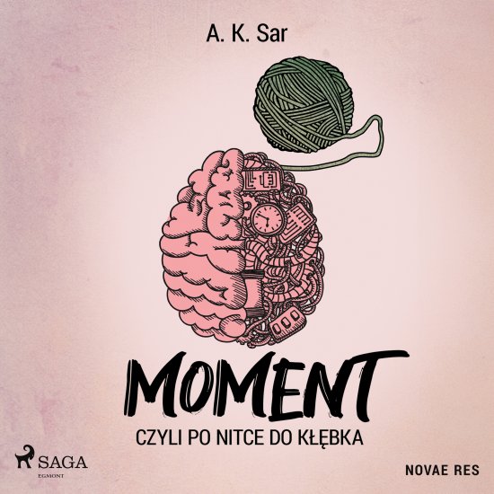 Moment, czyli po nitce do k��bka