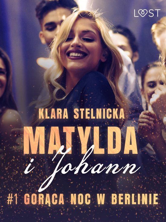 Matylda i Johann 1: Gor�ca noc w Berlinie - opowiadanie erotyczne