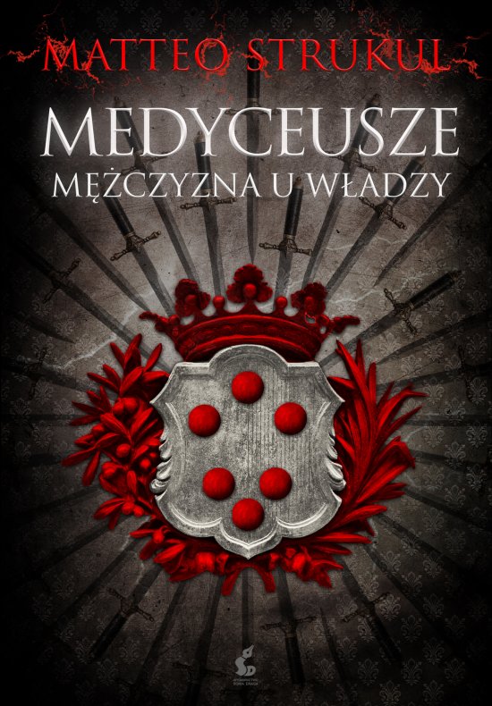 Medyceusze. M�czyzna u w�adzy