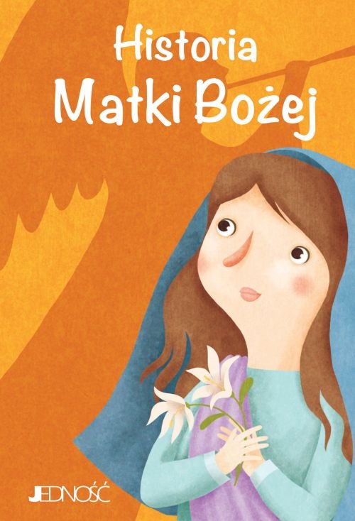 Wielcy przyjaciele Jezusa. Historia Matki Bo�ej