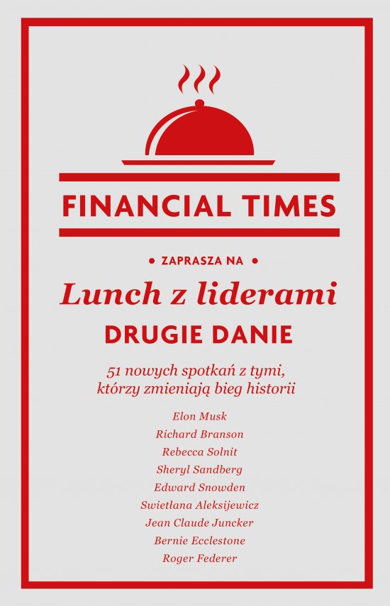 Lunch z liderami. Drugie danie. 51 nowych spotka� z tymi, kt�rzy zmieniaj� bieg historii